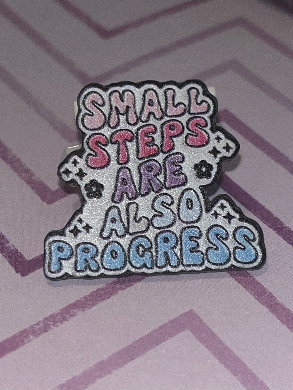 Inspirational 'Small Steps Are Also Progress' Acrylic Pin - Pink, Purple, Blue